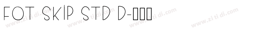 FOT Skip Std D字体转换